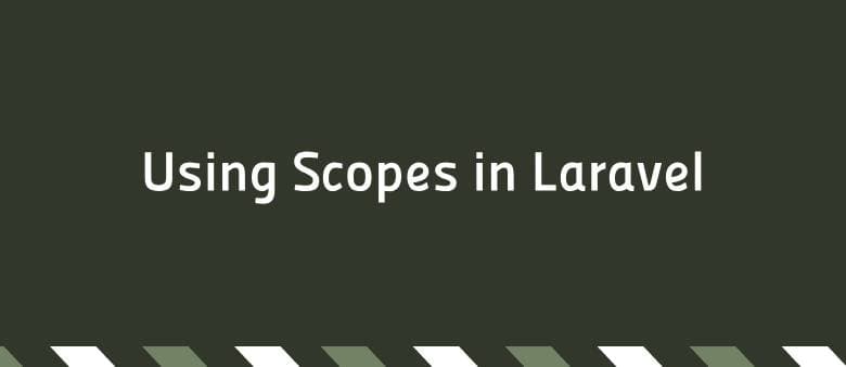 Using Scopes in Laravel