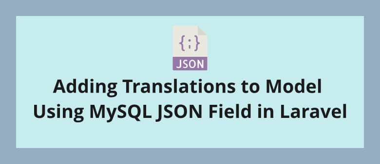 Adding Translations to Model Using MySQL JSON Field in Laravel