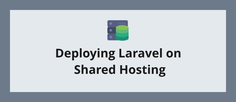 Deploying Laravel on Shared Hosting