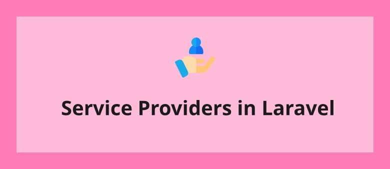 Service Providers in Laravel