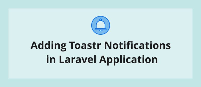 Adding Toastr Notifications in Laravel Application
