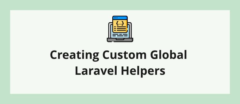 Creating Custom Global Laravel Helpers