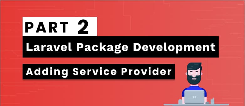 Laravel Package Development Part 2 - Adding Service Provider