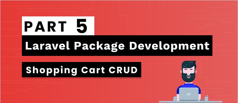 Laravel Package Development Part 5 – Shopping Cart CRUD