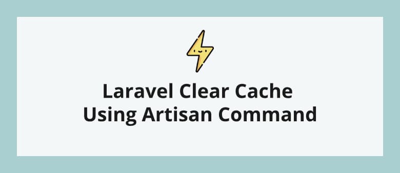 Laravel Clear Cache Using Artisan Command
