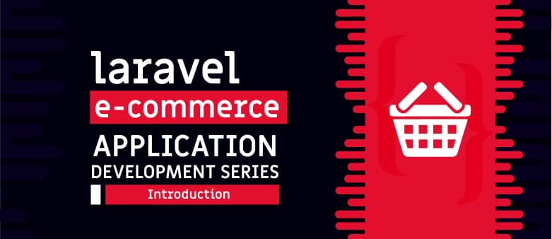 Laravel E-Commerce Application Development – Introduction