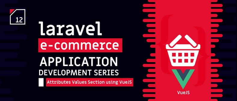 Laravel E-Commerce Application Development – Attributes Section Part 3