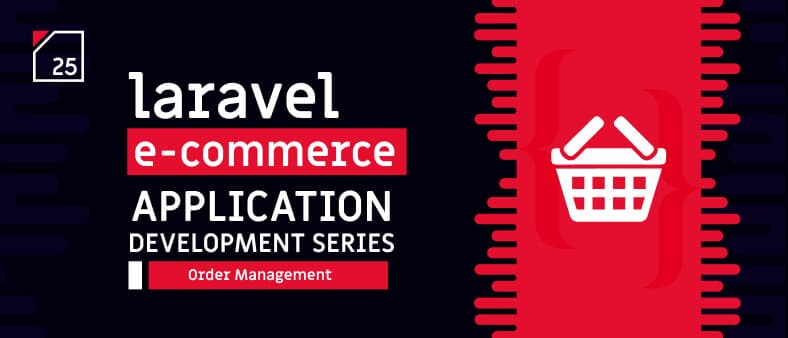Laravel E-Commerce Application Development – Order Management