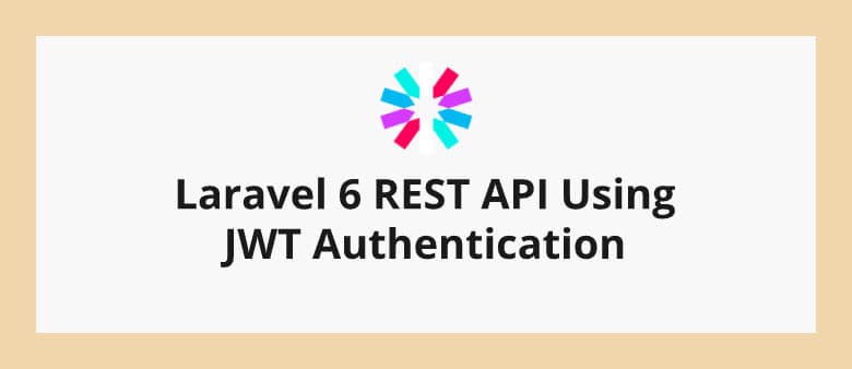 Laravel 6 Rest API using JWT Authentication