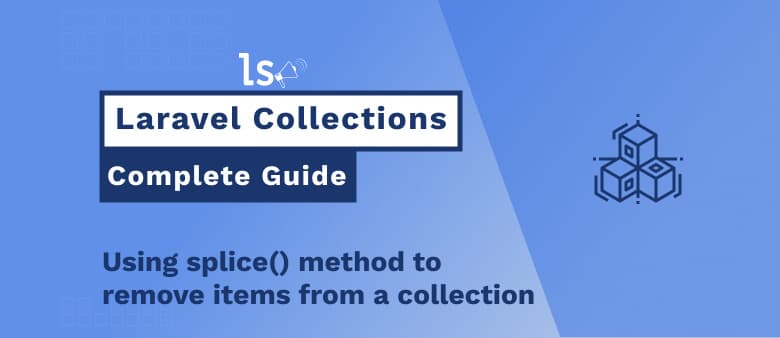 Laravel Collection - Using splice() Method to Remove Items from a Collection