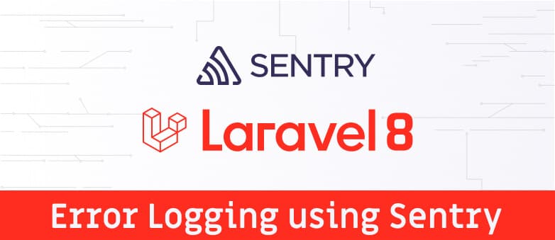Laravel 8 Error Logging using Sentry