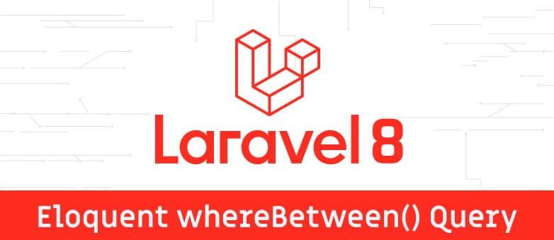 Laravel 8 whereBetween Query
