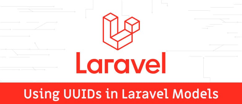 Using UUIDs in Laravel Models
