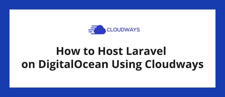 How to Host Laravel on DigitalOcean Using Cloudways